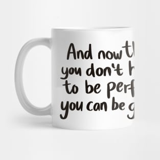 Don't be perfect, be good Mug